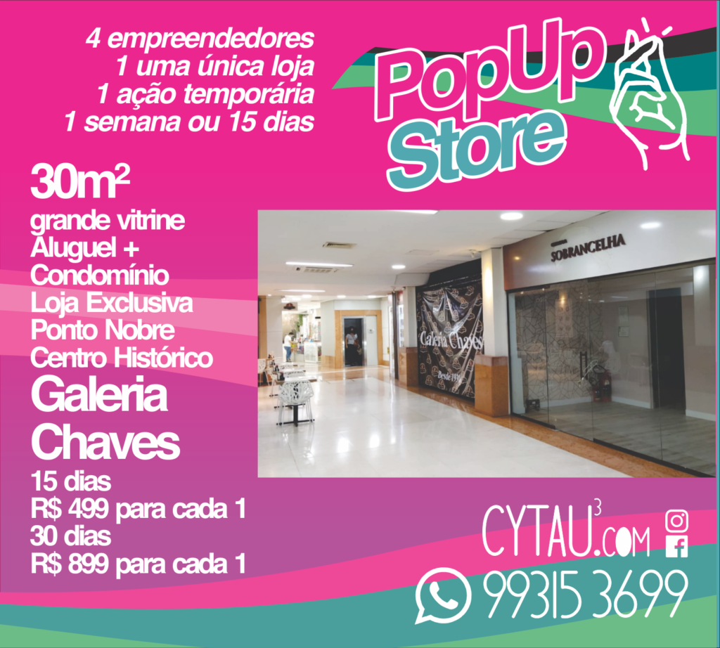 pop up store galeria chaves 30 ou 15 dias cytau